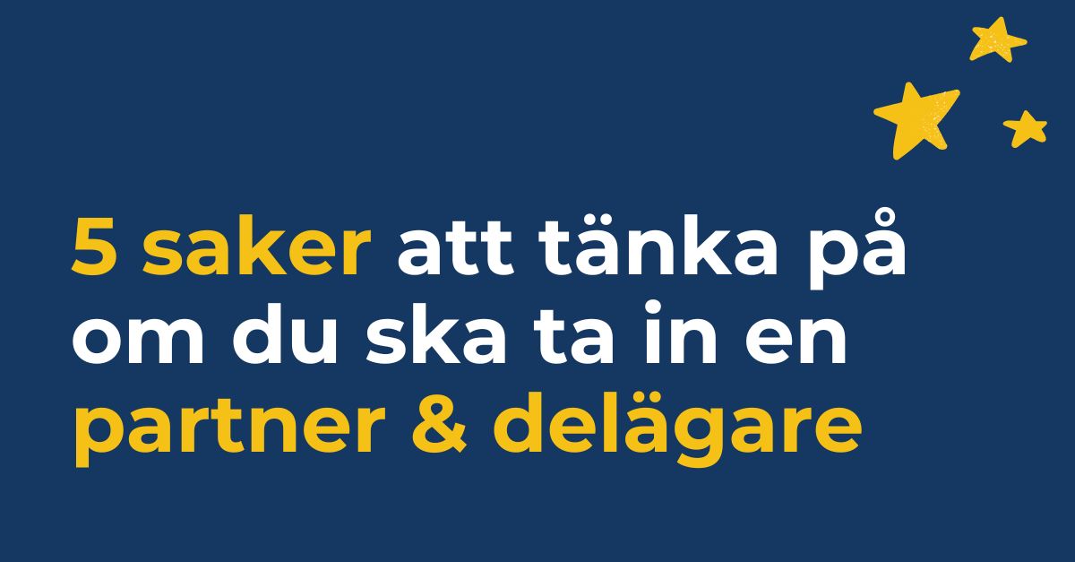 Att tänka på om du tar in en delägare